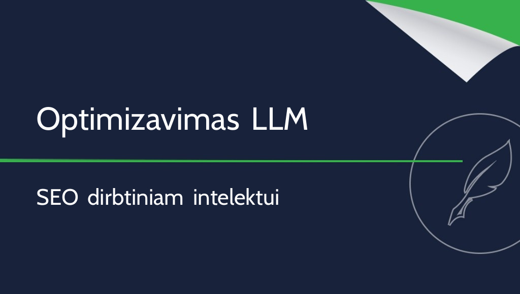 Kaip optimizuoti svetainę LLM? SEO kūrimas dirbtiniam intelektui