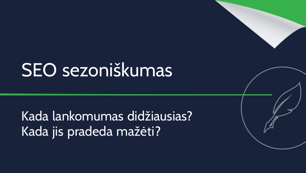 SEO sezoniškumas – kada svetainėje sulaukiama daugiausia lankytojų?