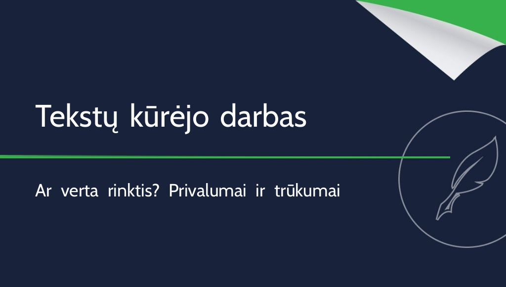 Ar verta dirbti tekstų kūrėju? Privalumai ir trūkumai
