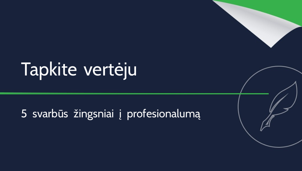 Kaip tapti vertėju? 5 žingsniai profesionalumo link